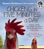 Murray Mcmurray Hatchery's Chickens in Five Minutes a Day Raising, Tending and Getting Eggs from a Small Backyard Flock Made Easy  9781624140068 Front Cover