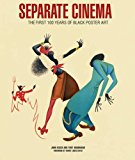 Separate Cinema The First 100 Years of Black Poster Art  9781909526068 Front Cover