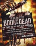 Filmmaker's Book of the Dead How to Make Your Own Heart-Racing Horror Movie cover art