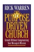 Purpose Driven Church Growth Without Compromising Your Message and Mission 1995 9780310201069 Front Cover