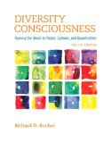Diversity Consciousness: Opening Our Minds to People, Cultures, and Opportunities