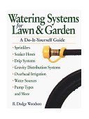 Watering Systems for Lawn and Garden A Do-It-Yourself Guide 1996 9780882669069 Front Cover
