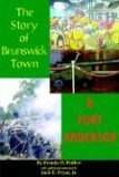 Story of Brunswick and Fort Anderson  9780972324069 Front Cover