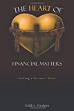 Heart of Financial Matters Seeking A Servant's Heart 2011 9781462051069 Front Cover