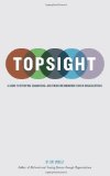 Topsight A Guide to Studying, Diagnosing, and Fixing Information Flow in Organizations cover art