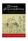 Dream Conversations On Buddhism and Zen 1996 9781570622069 Front Cover