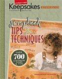 Scrapbook Tips &amp; Techniques Presenting over 700 of the Best Scrapbooking Ideas from Creating Keepsakes Publications 2004 9781574864069 Front Cover