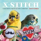 X Stitch Cross-Stitch Projects to Make a Statement 2013 9781861089069 Front Cover