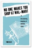 No One Makes You Shop at Wal-Mart The Surprising Deceptions of Individual Choice cover art