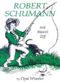 Robert Schumann and Mascot Ziff 2006 9781933573069 Front Cover
