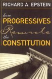 How Progressives Rewrote the Constitution  cover art