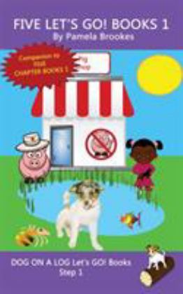 Five Let's Go! Books 1 (Step 1) Sound Out Books (systematic Decodable) Help Developing Readers, Including Those with Dyslexia, Learn to Read with Phonics 1st 9781949471069 Front Cover