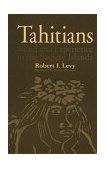 Tahitians Mind and Experience in the Society Islands 1975 9780226476070 Front Cover