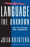Language: the Unknown An Initiation into Linguistics 1991 9780231061070 Front Cover