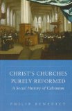 Christ's Churches Purely Reformed A Social History of Calvinism cover art