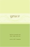 Grace Quotes and Passages for Heart, Mind, and Soul 2006 9780375426070 Front Cover