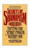 Secrets of Shamanism Tapping the Spirit Power Within You cover art