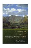 Common Ground -Reimagining American History  9780691070070 Front Cover