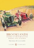 Brooklands Cradle of British Motor Racing and Aviation 2009 9780747807070 Front Cover