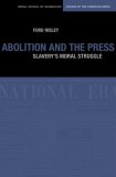 Abolition and the Press The Moral Struggle Against Slavery  9780810125070 Front Cover