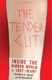 Tender Cut Inside the Hidden World of Self-Injury cover art