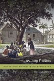 Troubling Freedom Antigua and the Aftermath of British Emancipation  9780822360070 Front Cover