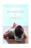 Girl Meets God On the Path to a Spiritual Life 2004 9780877881070 Front Cover