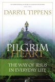 Pilgrim Heart The Way of Jesus in Everyday Life cover art