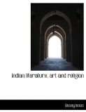 Indian Literature, Art and Religion 2009 9781115201070 Front Cover
