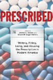 Prescribed Writing, Filling, Using, and Abusing the Prescription in Modern America  9781421405070 Front Cover