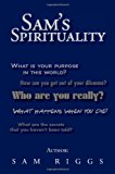 Sam's Spirituality 2011 9781465391070 Front Cover