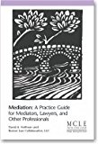 Mediation A Practice Guide for Mediators, Lawyers, and Other Professionals  9781575898070 Front Cover