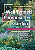 Well-Tended Perennial Garden The Essential Guide to Planting and Pruning Techniques, Third Edition 3rd 9781604697070 Front Cover
