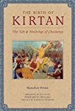 Birth of Kirtan The Life and Teachings of Chaitanya 2012 9781608871070 Front Cover