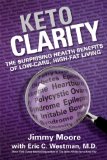 Keto Clarity Your Definitive Guide to the Benefits of a Low-Carb, High-Fat Diet cover art