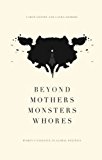 Beyond Mothers, Monsters, Whores: Thinking About Women's Violence in Global Politics  9781783602070 Front Cover