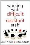 Working with Difficult and Resistant Staff  9781935542070 Front Cover