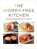 Worry-Free Kitchen Everyday Dishes Without Oil and Fat 2011 9781935654070 Front Cover