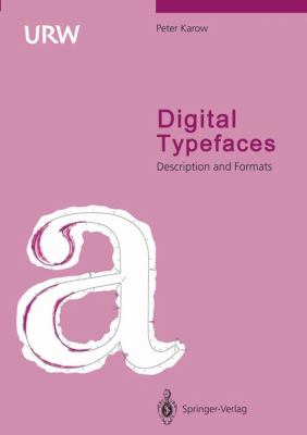 Digital Typefaces Description and Formats 2012 9783642781070 Front Cover