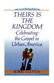 Theirs Is the Kingdom Celebrating the Gospel in Urban America cover art