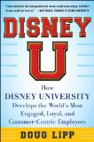 Disney U: How Disney University Develops the World's Most Engaged, Loyal, and Customer-Centric Employees  cover art