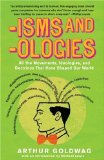 'Isms And 'Ologies All the Movements, Ideologies and Doctrines That Have Shaped Our World  9780307279071 Front Cover
