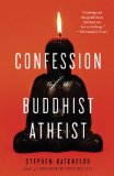 Confession of a Buddhist Atheist 2011 9780385527071 Front Cover