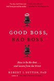 Good Boss, Bad Boss How to Be the Best... and Learn from the Worst cover art