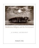 Worldviews, Religion, and the Environment A Global Anthology cover art