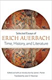 Time, History, and Literature Selected Essays of Erich Auerbach  9780691169071 Front Cover