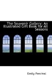 The Souvenir Gallery: An Illustrated Gift Book for All Seasons 2009 9781103845071 Front Cover