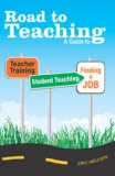 Road to Teaching A Guide to Teacher Training, Student Teaching, and Finding a Job cover art