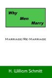 Why Men Marry Marriage/Re-Marriage 2006 9781425934071 Front Cover