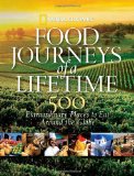 Food Journeys of a Lifetime 500 Extraordinary Places to Eat Around the Globe 2009 9781426205071 Front Cover